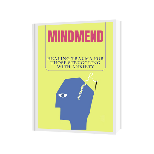 Mindmend: Healing Trauma for Those Struggling with Anxiety